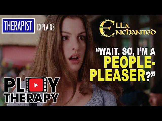 Therapist Looks at PEOPLE PLEASING in ELLA ENCHANTED