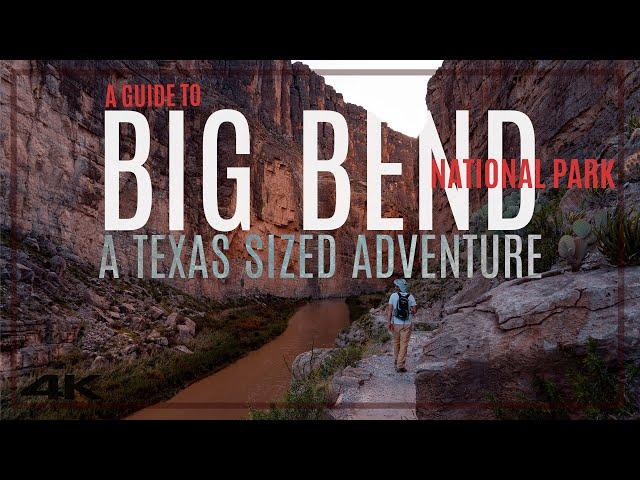 Big Bend National Park: A Texas Size Adventure Documentary and Guide [Documentary] [4K]