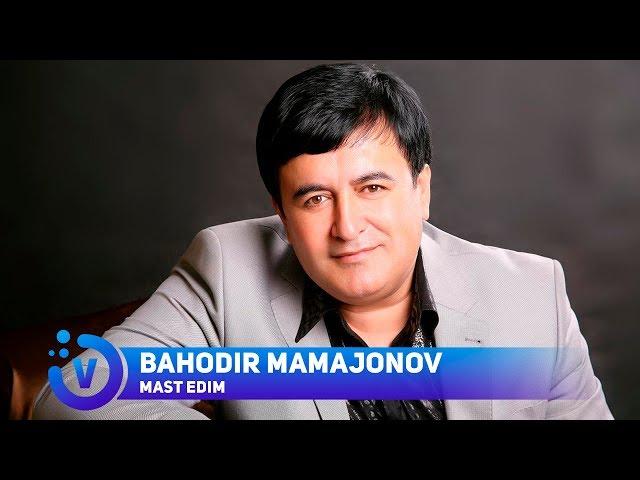 Bahodir Mamajonov - Mast edim | Баходир Мамажонов - Маст эдим (music)