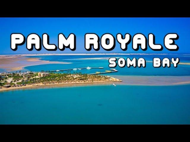 Palm Royale Resort Soma Bay 5-Star #somabay #hurghada #egypt