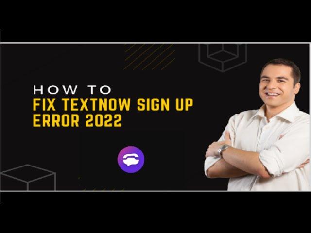 How to fix textnow sign up error 2021 textnow sign up error solvedtextnow an error has occurred