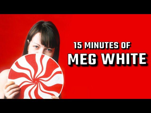 15 Minutes Of Meg White