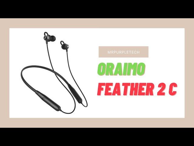 Oraimo Feather 2c - Is it too good to be true? Unboxing and review.