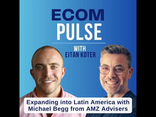 71. Expanding into Latin America with Michael Begg from AMZ Advisers