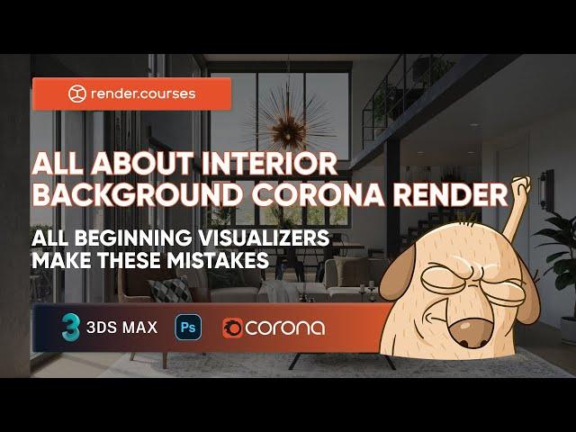 All about Interior Background CORONA RENDER | Tutorial for beginner visualizers | Need to know it