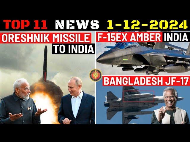 Indian Defence Updates : Oreshnik Missile to India,F-15EX AMBER MRFA Offer,Bangladesh JF-17 Order