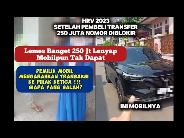 Tertipu 250 Juta Saat Beli HRV 2023!!!