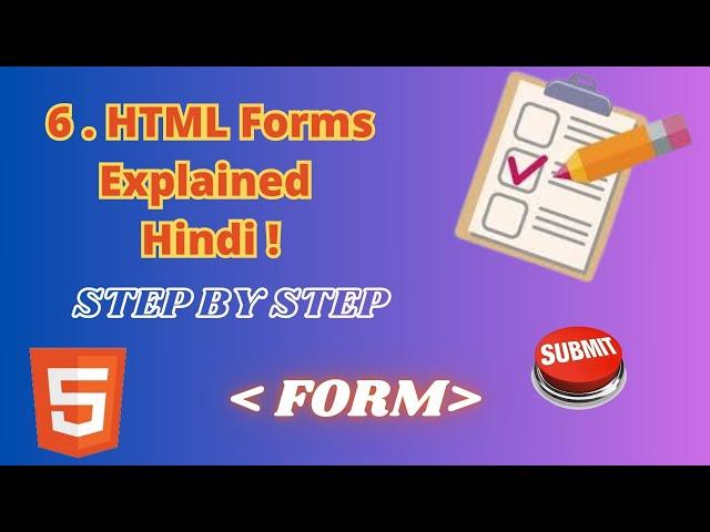 HTML Forms Made Easy | Complete Beginner's Guide with Real-Life Examples  | HTML for Beginners #6