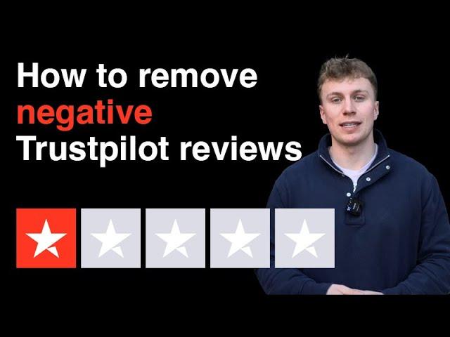 How to remove negative Trustpilot reviews- Tips & Tricks