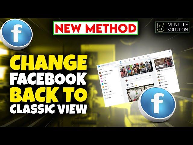 How to Change Facebook Back to Classic View 2024