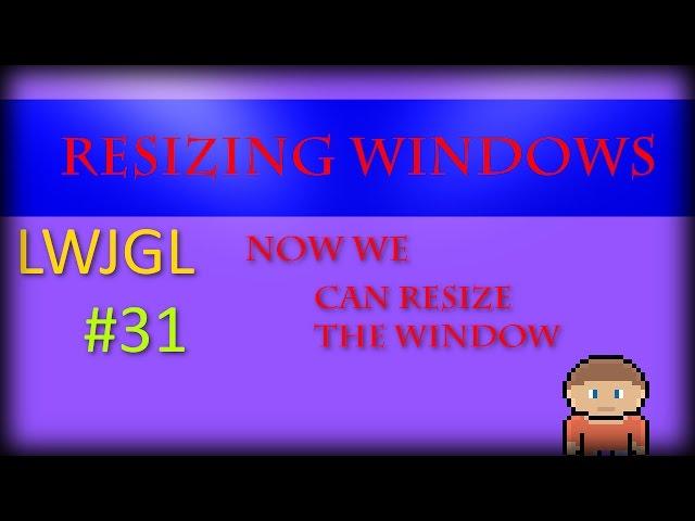 2D Game Development with LWJGL 3: #31: Resizable Windows