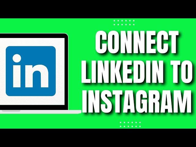 How to Connect LinkedIn to Instagram (EASY & UPDATED)