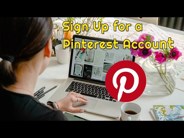 How to Sign Up for a Pinterest Account Using Desktop