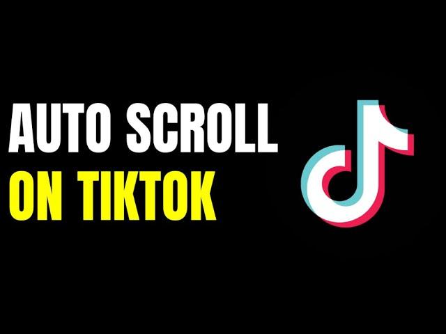 HOW TO AUTO-SCROLL ON TIKTOK! (2025)