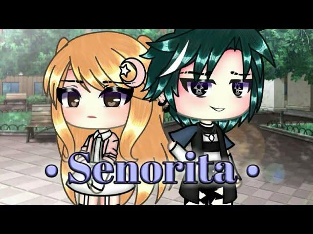 • Senorita //Gacha Life Indonesia// {GLMV}