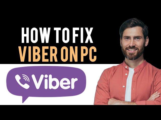  How to Fix Viber Not Opening on PC (Full Guide)