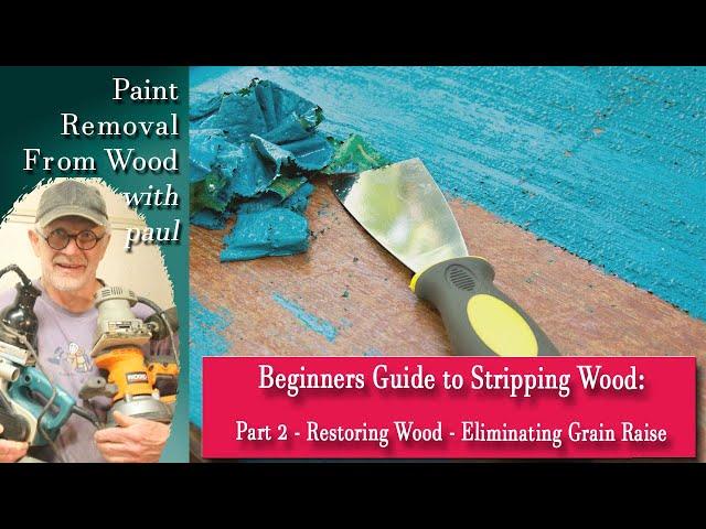 How to remove paint from wood | Beginners Guide | Part 2