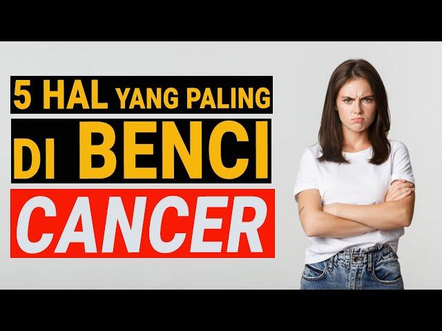 Harus Tau ! 5 Hal Paling Di Benci Zodiak CANCER