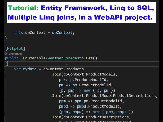 Tutorial: WebAPI with EFCore and Linq  [Easy Entity Framework / Linq to SQL examples]  [July 2021]