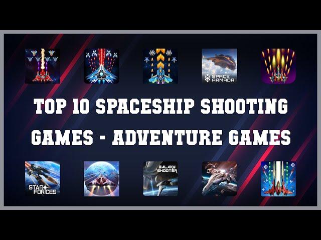 Top 10 Spaceship Shooting Games Android Games