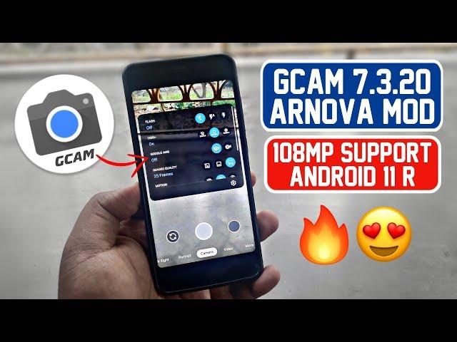 GCam 7.3.020 5betaFinal Arnova Mod | 108MP Support | Android 11 Ready 