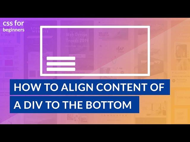 CSS Beginner - How To Align the Content of a Div to the Bottom (EASY)
