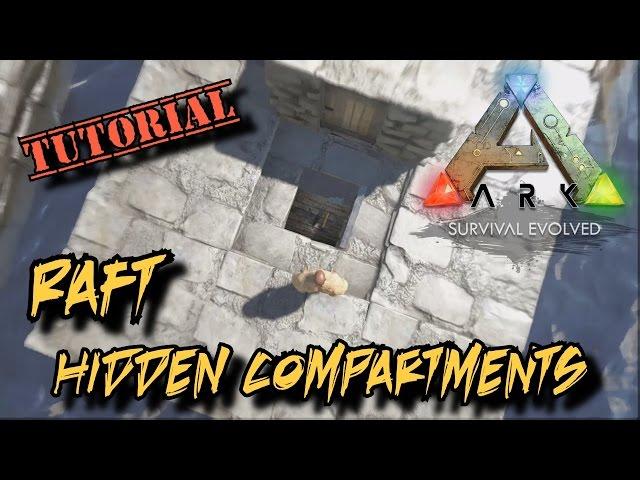 Creating Hidden Compartments in Unraidable  Rafts - Ark Survival Evolved