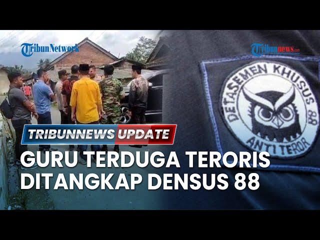  LIVE: Guru di Tasikmalaya Ditangkap Densus 88, Diduga Terlibat Terorisme, Tempat Tinggal Digeledah