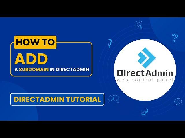 How to Add a Subdomain in DirectAdmin | Step-by-Step Tutorial