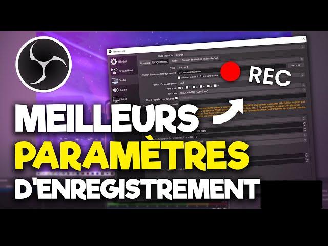 Les Meilleurs Paramètres D'enregistrement Pour OBS ️ 1080p 60 FPS Sans Lag - Haute Qualité