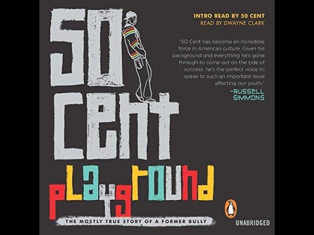 50 Cent - Playground: The Mostly True Story of a Former Bully (Full Audiobook)