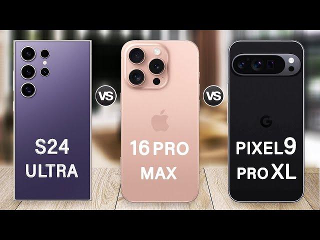 iPhone 16 Pro Max Vs Google Pixel 9 Pro XL Vs Samsung Galaxy S24 Ultra