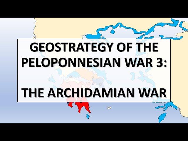 Geostrategy of the Peloponnesian War 3: The Archidamian War