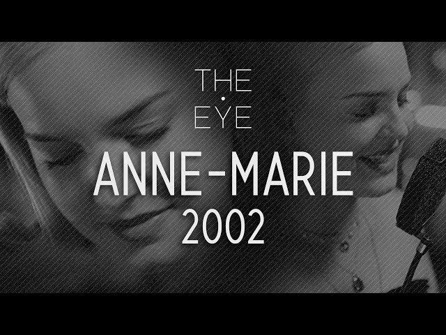 Anne-Marie - 2002 | THE EYE