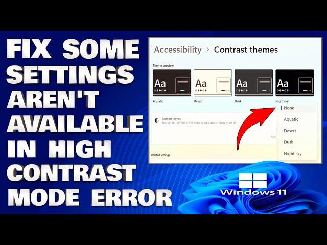 How To Fix Some Settings Aren't Available in High Contrast Mode Error in Windows 11/10