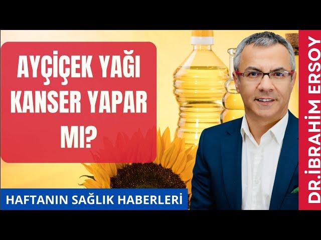 Ayçiçek yağı kanser yapar mı?