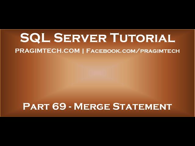 Part 69   Merge in SQL Server