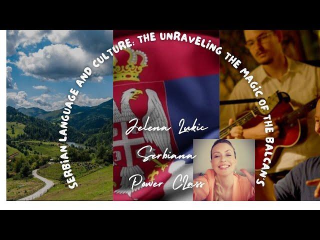 Serbian Language and Culture: The Unraveling the Magic of Balcan's