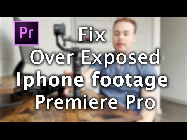 Quick Fix for Overexposed Blown out iPhone footage in Premiere Pro 2024