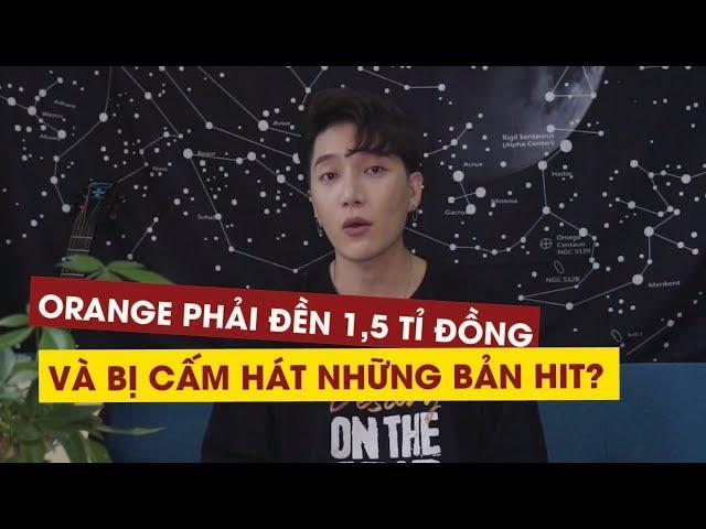 Orange phải đền gần 1,5 tỷ và ngừng hát ca khúc của Châu Đăng Khoa?