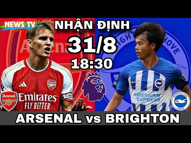 NHẬN ĐỊNH ARSENAL vs BRIGHTON | NỖI BUỒN HAY BỮA TIỆC TẠI EMIRATES?