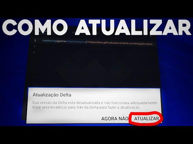 Como Atualizar o Delta Executor e Resolver o erro " Sua versão está Desatualizada "