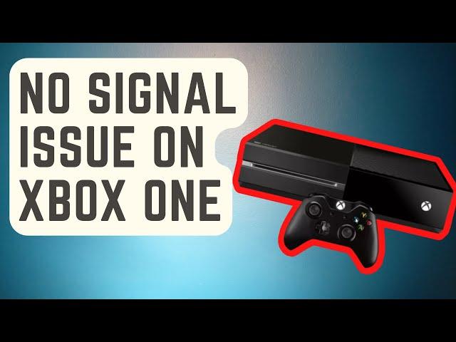 How To Fix No Signal Issue On Xbox One | Black Screen Of Death