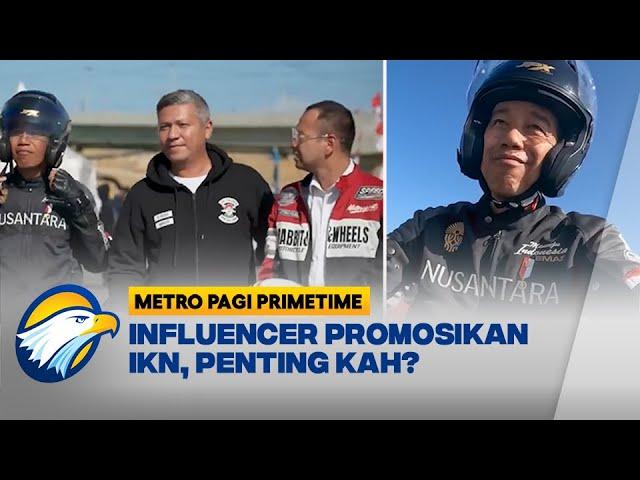 Presiden Boyong Influencer Ke IKN Tuai Kritik - [Metro Pagi Primetime]