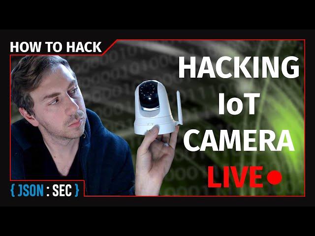 How To Hack IoT Cameras - Vulnerability Demonstration