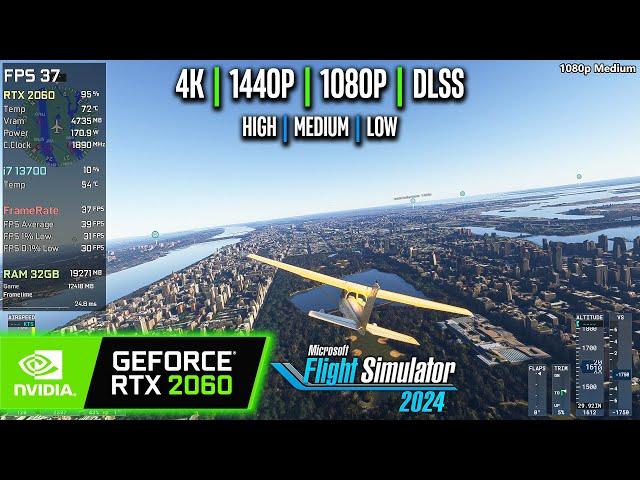 RTX 2060 | Microsoft Flight Simulator 2024 - 4K, 1440p, 1080p, DLSS - High, Medium, Low