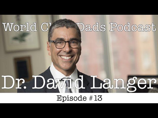 Dr. David Langer on the World Class Dads Podcast