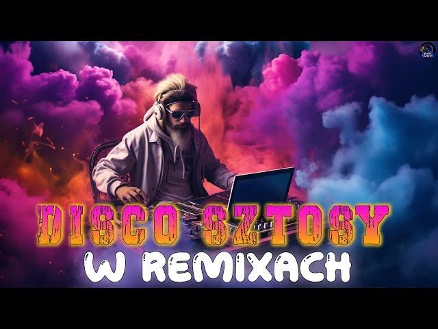 DISCO SZTOSY W REMIXACH 2024NAJWIEKSZE HITY DISCO POLODISCO SZTOSY NA WAKACJE