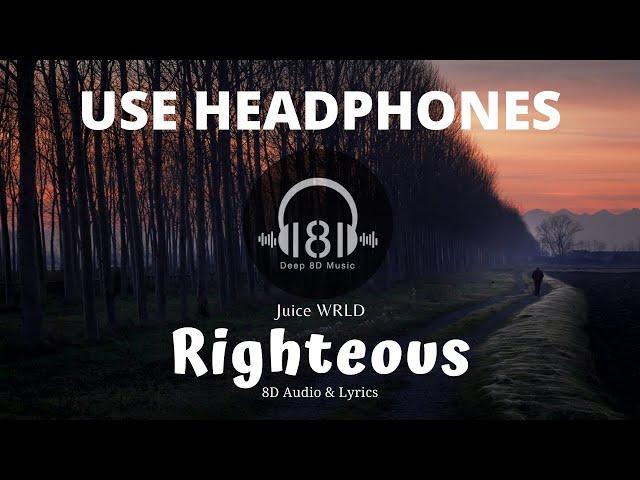 Juice WRLD - Righteous (8D Audio & Lyrics) 