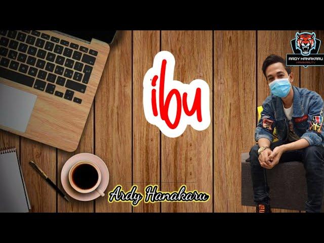 Lagu Terbaru 2025, Ardy Hanakaru - Ibu ( Official Lirik) #music